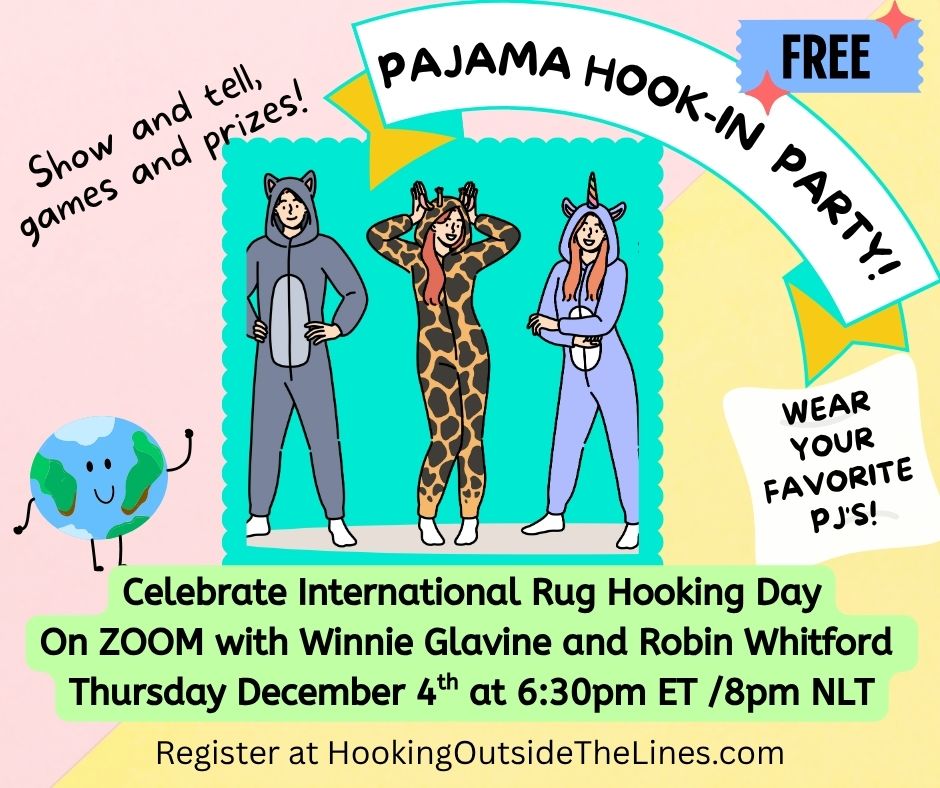 Pajama 'Hook-in'  Party for International Rug Hooking Day! Dec 4th 2025